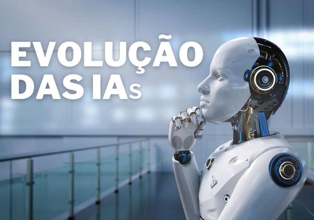 A evolução das Inteligências Artificiais