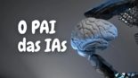 O Pai das Inteligências Artificiais