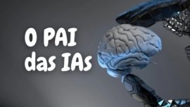 O Pai das Inteligências Artificiais