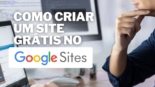 Google Sites Grátis a ferramenta gratuita e prática para criar sites